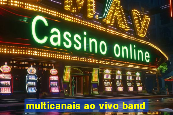 multicanais ao vivo band